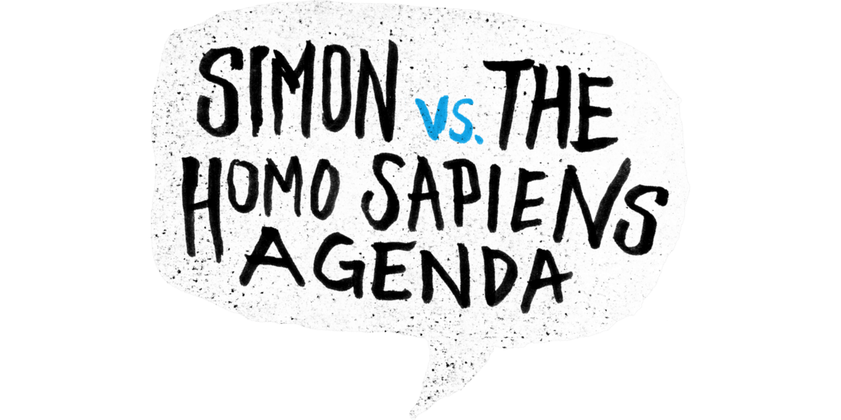simon vs the homo sapiens agenda